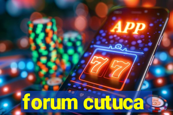 forum cutuca